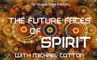 The Future Faces Of Spirit {The Integral Stage}